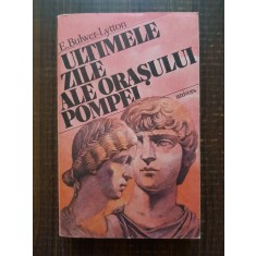 E. Bulwer Lytton - Ultimele zile ale orasului Pompei