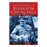 The Wisdom Of Winston Churchill Words Of War And Peace