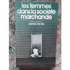 Les Femmes dans la soci&eacute;t&eacute; marchande - Andr&eacute;e Michel