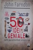 50 de idei geniale care au schimbat omenirea - John Farndon