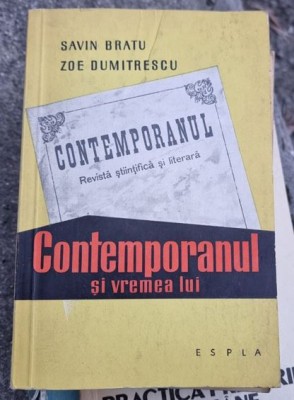 Savin Bratu, Zoe Dumitrescu - Contemporanul si Vremea lui foto