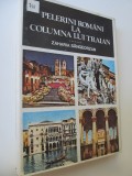 Pelerini romani la columna lui Traian - Zaharia Sangeorzan