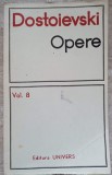 Adolescentul - Opere Vol. 8, F.M. Dostoievski, Editura Univers, 1971, Romana, 676 pagini