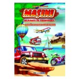 Masini. Mijloace de transport. Carte de colorat scrisa cu litere mari de tipar