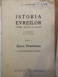 1935 ISTORIA EVREILOR PENTRU SCOLA SI ADULTI VOL. 1 EPOCA RASARITEANA S. DUBNOW