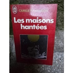 Les Maisons hantees - Cmille Flammarion
