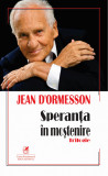 Speranta in mostenire | Jean d&rsquo;Ormesson, Cartea Romaneasca educational