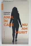 ANUL IN CARE NU AM MURIT de CARMEN USCATU , 2024
