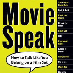 Movie Speak: How to Talk Like You Belong on a Film Set