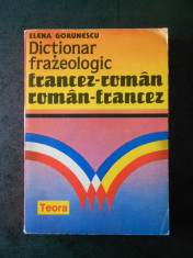 ELENA GORUNESCU - DICTIONAR FRAZEOLOGIC FRANCEZ - ROMAN / ROMAN - FRANCEZ foto