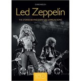 Cumpara ieftin Led Zeppelin : The Stories Behind Every Led Zeppelin Song