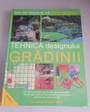 TOT CE TREBUIE SA STITI DESPRE TEHNICA DESIGNULUI GRADINII - LIZ DOBBS , SARAH WOOD