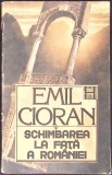 Schimbarea la fata a Romaniei - Emil Cioran, Carti Filosofie, Editura Humanitas, 1990, Stare Buna, Limba Romana, Paperback