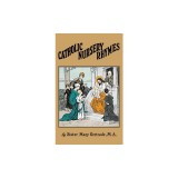 Catholic Nursery Rhymes: A Life of Our Blessed Lord in Verse for Young Children
