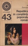 N. Petreanu - Republica in constiinta poporului roman, Carte Istorie, Editura Enciclopedica Romana, 255 pagini, Romana, 1972, 10x18 cm, Brosata