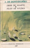 Carti Antoine de Saint-Exupery - Zbor de noapte. Pilot de razboi, romana, brosata, editura Literatura Universala, 1968