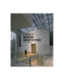 French Museum Architecture - Hardcover - ICI Consultants - Design Media Publishing Limited