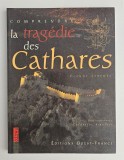 Claude Lebedel, Comprendre la trag&eacute;die des Cathares, 1998