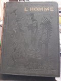 L&#039;HOMME races et coutumes R. Verneau. Afrique-Asie-Oc&eacute;anie-Europe-Am&eacute;rique