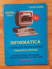 Informatica. Manual pentru clasa a X-a (varianta Pascal) de Tudor Sorin