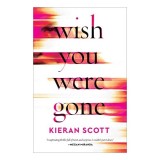 Wish You Were Gone