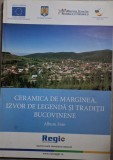Ceramica de marginea. Izvor de legenda si traditii bucovinene (2011)