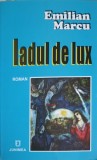 Iadul de Lux - Emilian Marcu, Roman, Editura Junimea 2004, 245 pagini