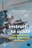 Brandon Webb - Instruiti sa ucida | Carte Romana, Niculescu, 2018, Brosata, 16x24 cm