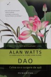 Cumpara ieftin Dao. Calea ca o curgere de apa - 2014 - Alan Watts (AG154)