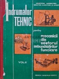 Indrumator tehnic pentru mecanicii din sectorul imbunatatirilor funciare vol.2 - 1973 - Geogloman Tudose (R213)