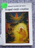 Scopul vietii crestine, sfantul Serafim de Sarov, ed Egumenita, 106 pag