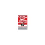 The Toyota Way to Continuous Improvement: Linking Strategy and Operational Excellence to Achieve Superior Performance