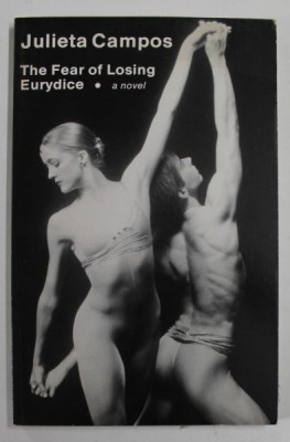 THE FEAR OF LOSING EURYDICE , A NOVEL by JULIETA CAMPOS , 1994 foto