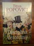 Disciplina dezordinii - Titus Popovici