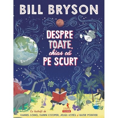 Despre toate, chiar ca pe scurt - Bill Bryson foto