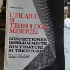 UTILAJUL SI TEHNOLOGIA MESERIEI. CONFECTIONER IMBRACAMINTE DIN TESATURI SI TRICOTURI - GHEORGHE CIONTEA