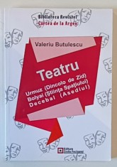 TEATRU , URMUZ ( DINCOLO DE ZID ) / BOLYAI ( STIINTA SPATIULUI ) / DECEBAL ( ASEDIUL ) de VALERIU BUTULESCU , 2021 foto