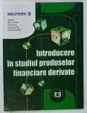 INTRODUCERE IN STUDIUL PRODUSELOR FINANCIARE DERIVATE , 2001