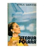 Stela Szentes - Steaua polara - roman - 116069