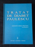 Tratat de diabet Paulescu &ndash; (coord.) Constantin Ionescu-Tirgoviste