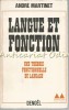 Langue Et Fonction - Andre Martinet, Franceza, 1969, Curs Limbi Straine