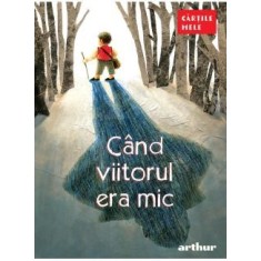 Cand viitorul era mic
