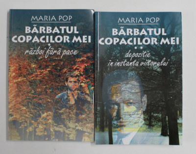 BARBATUL COPACILOR MEI de MARIA POP , roman , VOLUMUL I - RAZBOI FARA PACE , VOLUMUL II - DEPOZITIE IN INSTANTA VIITORULUI, 2003 foto