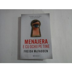 MENAJERA E CU OCHII PE TINE - FREIDA McFADDEN