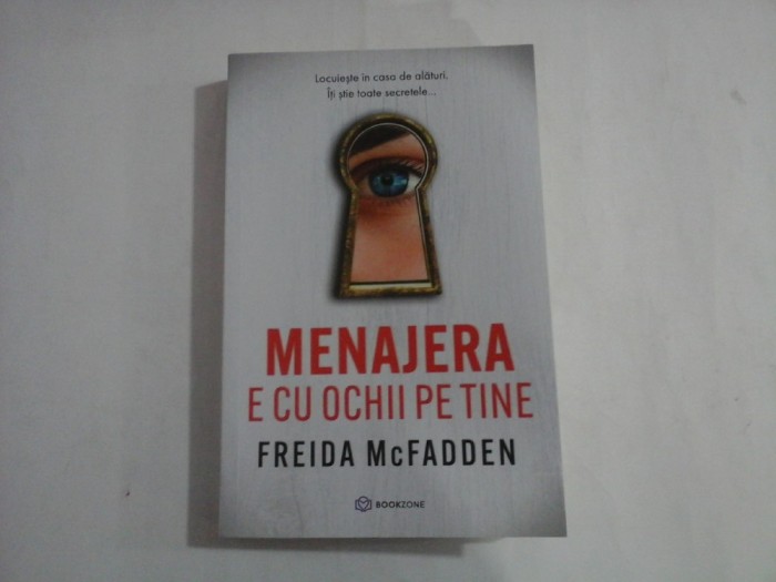 MENAJERA E CU OCHII PE TINE - FREIDA McFADDEN