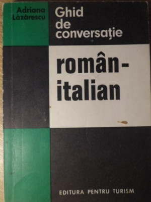 GHID DE CONVERSATIE ROMAN ITALIAN-ADRIANA LAZARESCU foto