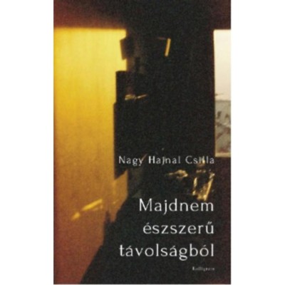 Majdnem &amp;eacute;szszerű t&amp;aacute;vols&amp;aacute;gb&amp;oacute;l - Nagy Hajnal Csilla foto