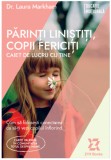 Parinti linistiti, copii fericiti. Caiet de lucru cu tine - Laura Markham