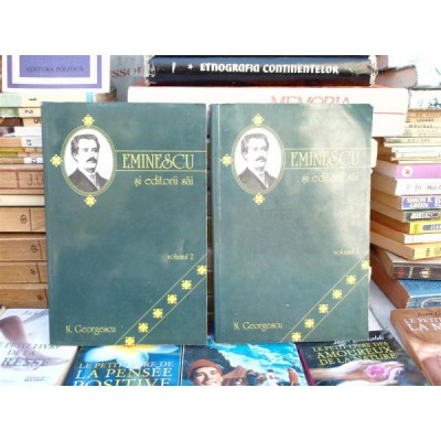 Eminescu si editorii sai 2 volume , N. Georgescu , 2000 foto