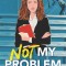 Not My Problem